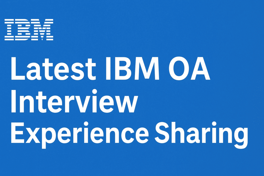 Latest IBM OA Interview Experience Sharing
