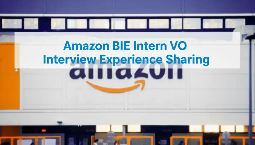 Amazon BIE Intern VO 面经分享 | 两轮详解 + LP 与 SQL 深度分享（2026）