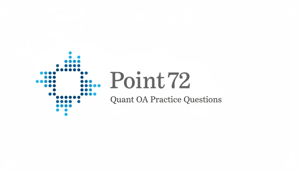 Point72 Quant OA 真题分享｜三题25min速通，这套真的不难