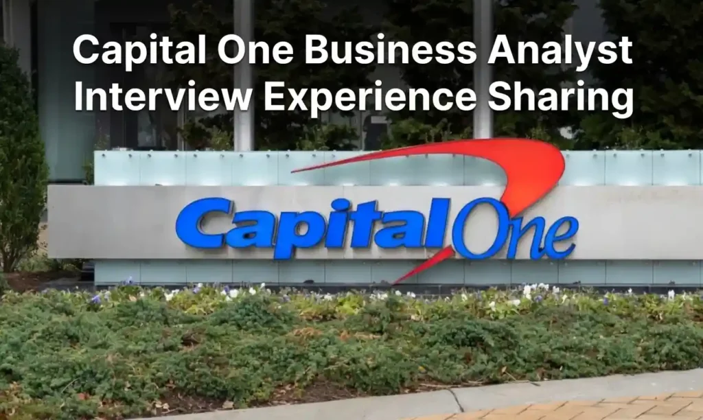 Capital One Business Analyst 面经分享｜Case & Behavioral 真题